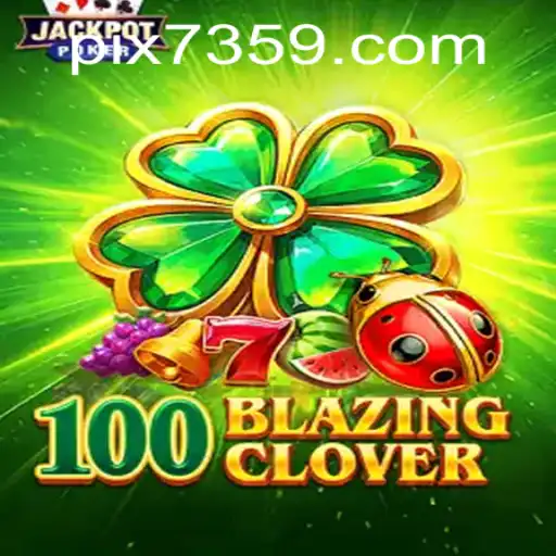 Explorando o Universo de 100BlazingClover: Regras e Estratégias